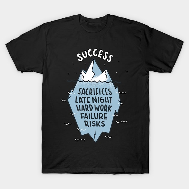 Success Hardwork Motivation Quote T-Shirt by OfCA Design